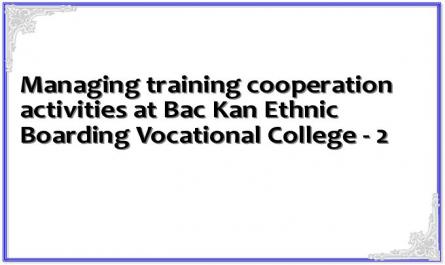Managing training cooperation activities at Bac Kan Ethnic Boarding Vocational College - 2