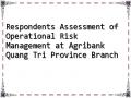 Respondents Assessment of Operational Risk Management at Agribank Quang Tri Province Branch