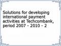 Solutions for developing international payment activities at Techcombank, period 2007 - 2010 - 2