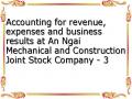 Accounting for revenue, expenses and business results at An Ngai Mechanical and Construction Joint Stock Company - 3