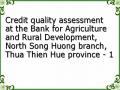 Credit quality assessment at the Bank for Agriculture and Rural Development, North Song Huong branch, Thua Thien Hue province - 1