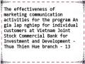 The effectiveness of marketing communication activities for the program An gia lap nghiep for individual customers at Vietnam Joint Stock Commercial Bank for Investment and Development - Thua Thien Hue branch - 13