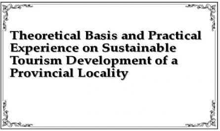 Theoretical Basis and Practical Experience on Sustainable Tourism Development of a Provincial Locality