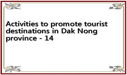 Activities to promote tourist destinations in Dak Nong province - 14