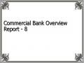 Commercial Bank Overview Report - 8