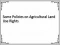 Some Policies on Agricultural Land Use Rights