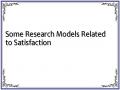 Some Research Models Related to Satisfaction