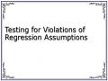 Testing for Violations of Regression Assumptions