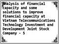 Analysis of financial capacity and some solutions to improve financial capacity at Vietnam Telecommunications Technology Investment and Development Joint Stock Company - 5