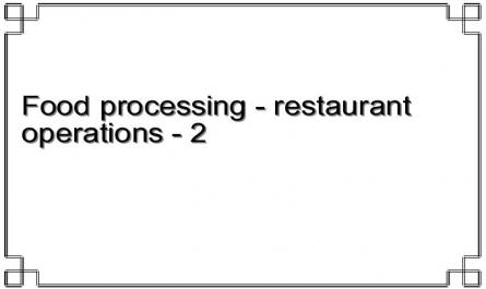 Food processing - restaurant operations - 2