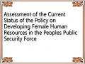 Assessment of the Current Status of the Policy on Developing Female Human Resources in the Peoples Public Security Force