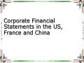Corporate Financial Statements in the US, France and China