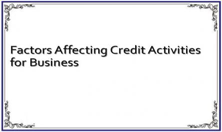 Factors Affecting Credit Activities for Business