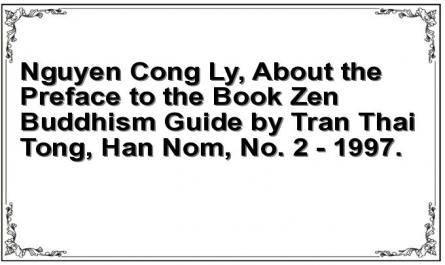 Nguyen Cong Ly, About the Preface to the Book Zen Buddhism Guide by Tran Thai Tong, Han Nom, No. 2 - 1997.