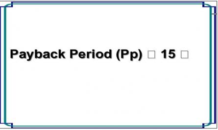 Payback Period (Pp)  15 