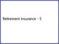 Retirement insurance - 5