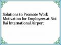 Solutions to Promote Work Motivation for Employees at Noi Bai International Airport