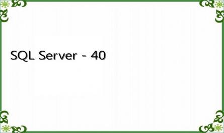 SQL Server - 40