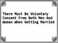 There Must Be Voluntary Consent From Both Men And Women When Getting Married