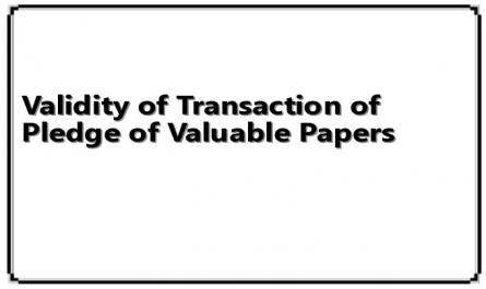 Validity of Transaction of Pledge of Valuable Papers