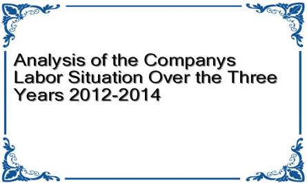 Analysis of the Companys Labor Situation Over the Three Years 2012-2014