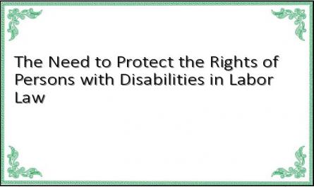 The Need to Protect the Rights of Persons with Disabilities in Labor Law