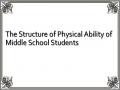 The Structure of Physical Ability of Middle School Students