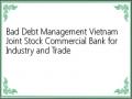 Bad Debt Management Vietnam Joint Stock Commercial Bank for Industry and Trade