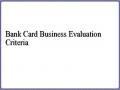 Bank Card Business Evaluation Criteria