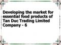 Developing the market for essential food products of Tan Duc Trading Limited Company - 6