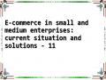 E-commerce in small and medium enterprises: current situation and solutions - 11