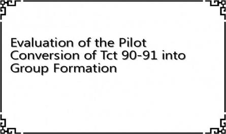 Evaluation of the Pilot Conversion of Tct 90-91 into Group Formation