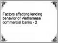 Factors affecting lending behavior of Vietnamese commercial banks - 2