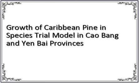 Growth of Caribbean Pine in Species Trial Model in Cao Bang and Yen Bai Provinces