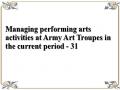 Managing performing arts activities at Army Art Troupes in the current period - 31