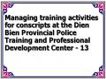 Managing training activities for conscripts at the Dien Bien Provincial Police Training and Professional Development Center - 13