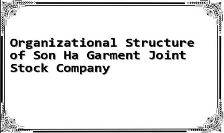 Organizational Structure of Son Ha Garment Joint Stock Company