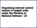 Organizing internal control system in budget units under the Ministry of National Defense - 25