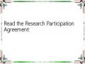 Read the Research Participation Agreement: