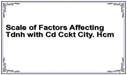 Scale of Factors Affecting Tdnh with Cd Cckt City. Hcm