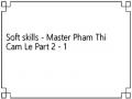 Soft skills - Master Pham Thi Cam Le Part 2 - 1