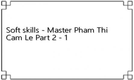 Soft skills - Master Pham Thi Cam Le Part 2 - 1