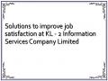 Solutions to improve job satisfaction at KL - 2 Information Services Company Limited