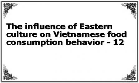 The influence of Eastern culture on Vietnamese food consumption behavior - 12