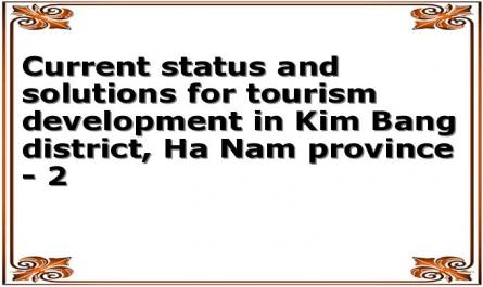 Current status and solutions for tourism development in Kim Bang district, Ha Nam province - 2
