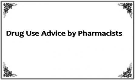 Drug Use Advice by Pharmacists