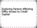 Exploring Factors Affecting SMEs Access to Credit Capital