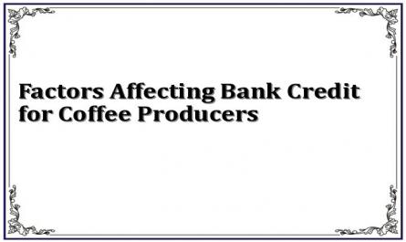 Factors Affecting Bank Credit for Coffee Producers