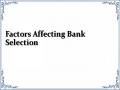 Factors Affecting Bank Selection