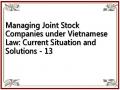 Managing Joint Stock Companies under Vietnamese Law: Current Situation and Solutions - 13